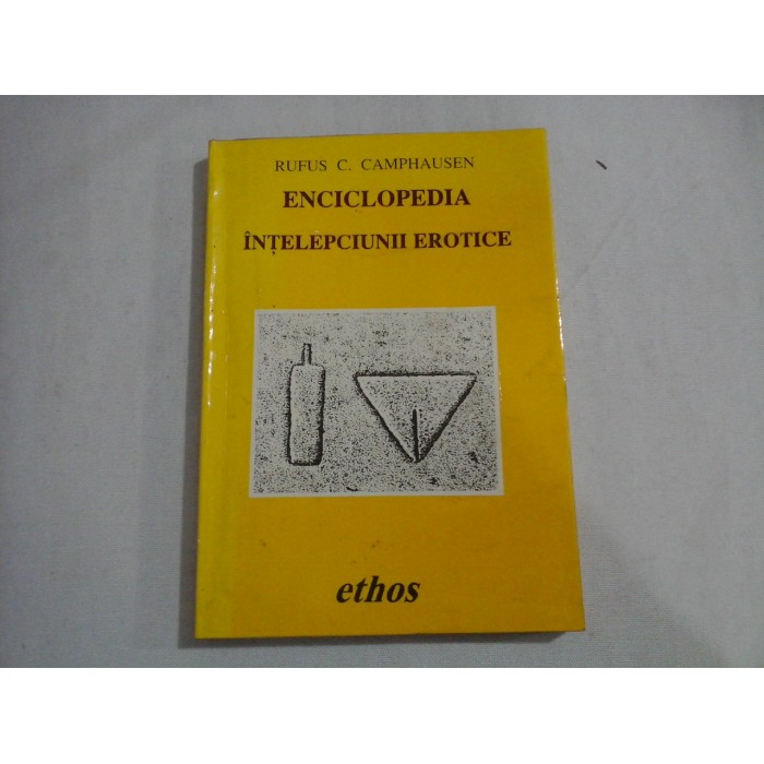 ENCICLOPEDIA INTELEPCIUNII EROTICE - RUFUS C. CAMPHAUSEN
